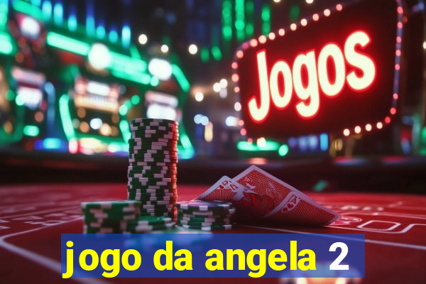 jogo da angela 2